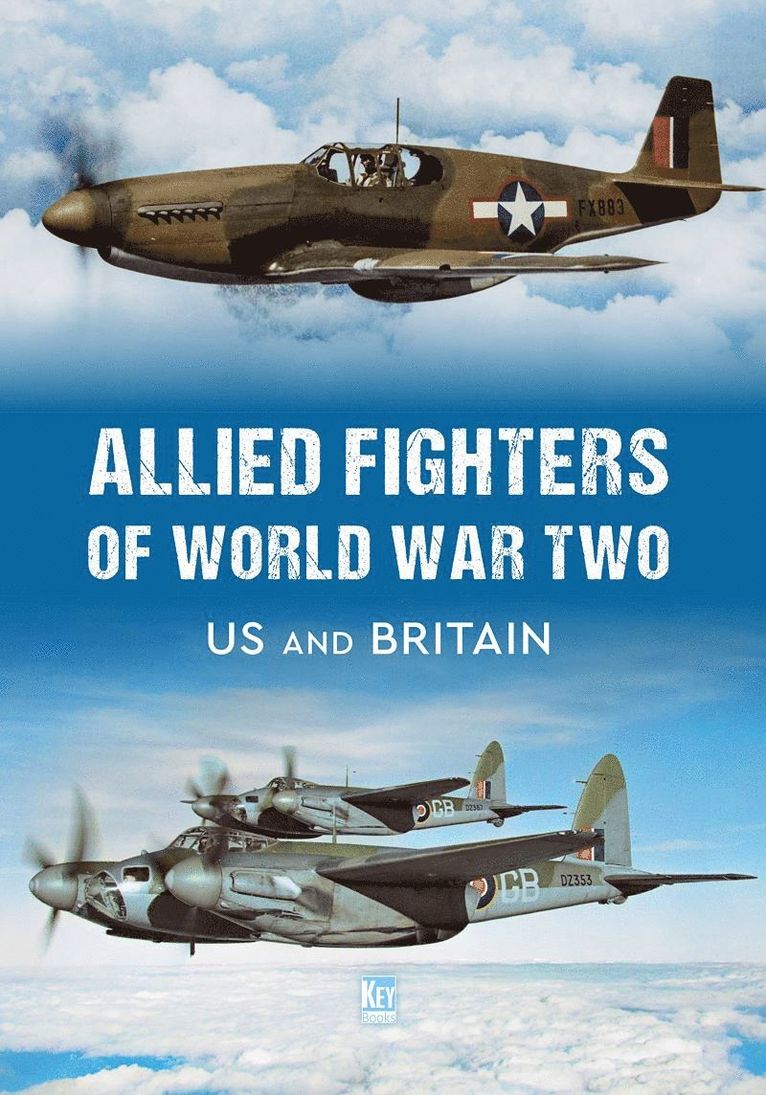 Key Publishing - Allied Fighters of World War Two, Inbunden