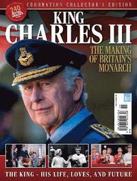 bokomslag King Charles III: The Making of Britain's Monarch