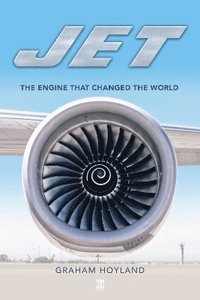 bokomslag Jet: The Engine That Changed the World