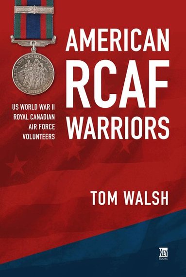 Tom Walsh - American RCAF Warriors, Inbunden