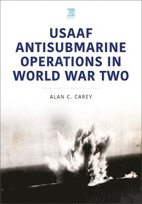 bokomslag USAAF Antisubmarine Operations in WWII