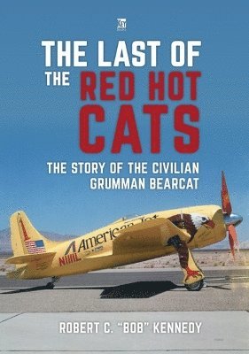 bokomslag Last of the Red Hot Cats: The Story of the Civilian Grumman Bearcat