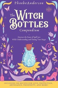 bokomslag The Witch Bottles Compendium
