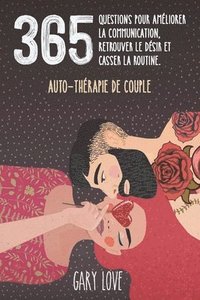 bokomslag 365 questions pour améliorer la communication, retrouver le désir et casser la routine.