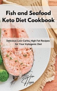 bokomslag Fish and Seafood Keto Diet Cookbook