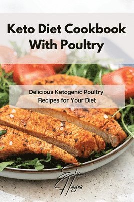 Elisa Hayes - Keto Diet Cookbook With Poultry, Häftad