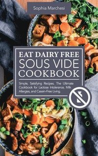 bokomslag Eat Dairy Free Sous Vide Cookbook