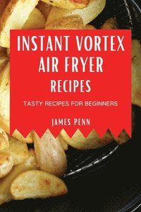 bokomslag Instant Vortex Air Fryer Recipes