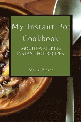 bokomslag My Instant Pot Cookbook