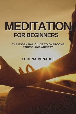 Lorena Venable, LORENA VENABLE - Meditation for Beginners, Häftad