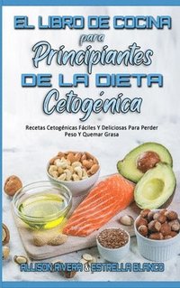 bokomslag El Libro De Cocina Para Principiantes De La Dieta Cetognica