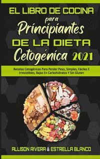 bokomslag El Libro De Cocina Para Principiantes De La Dieta Cetognica 2021