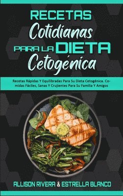 Allison Rivera, Estrella Blanco - Recetas Cotidianas Para La Dieta Cetogénica, Inbunden