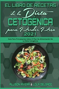 bokomslag El Libro De Recetas De La Dieta Cetognica Para Perder Peso 2021