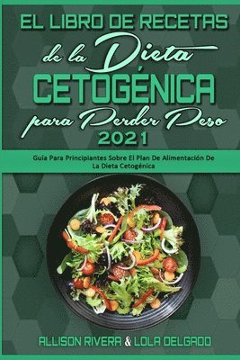 El Libro De Recetas De La Dieta Cetognica Para Perder Peso 2021 1