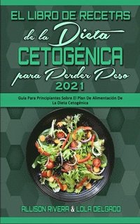 bokomslag El Libro De Recetas De La Dieta Cetognica Para Perder Peso 2021