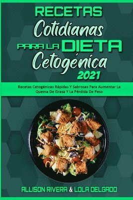 Allison Rivera, Lola Delgado - Recetas Cotidianas Para La Dieta Cetogénica 2021, Häftad
