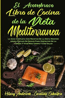 bokomslag El Asombroso Libro De Cocina De La Dieta Mediterrnea