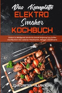 bokomslag Das Komplette Elektro-Smoker-Kochbuch