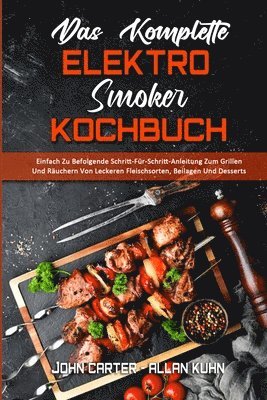 Das Komplette Elektro-Smoker-Kochbuch 1