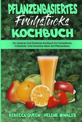 Pflanzenbasiertes Frühstücks-Kochbuch