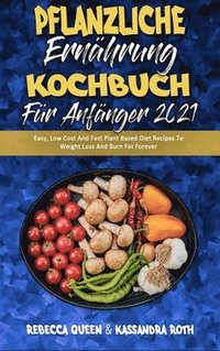 bokomslag Pflanzliche Ernhrung Kochbuch Fr Anfnger 2021