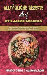 bokomslag Alltgliche Rezepte Auf Pflanzenbasis