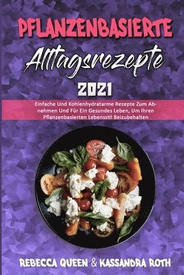 bokomslag Pflanzenbasierte Alltagsrezepte 2021