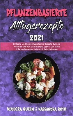 Pflanzenbasierte Alltagsrezepte 2021 1