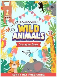 bokomslag Wild Animals Scissors skills coloring book for kids 4-8