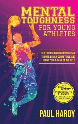 Paul Hardy - Mental Toughness for Young Athletes, Inbunden