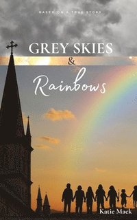 bokomslag Grey Skies & Rainbows