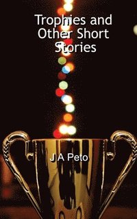 bokomslag Trophies and Other Short Stories