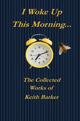 Keith Barker - I Woke up this Morning..., Inbunden