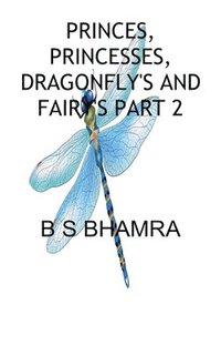 bokomslag PRINCES, PRINCESSES, DRAGONFLY'S AND FAIRY'S The challis of the golden 7