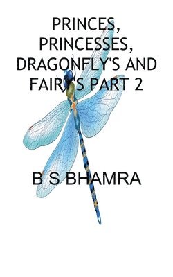 bokomslag PRINCES, PRINCESSES, DRAGONFLY'S AND FAIRY'S The challis of the golden 7