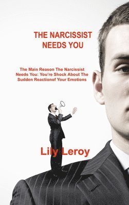 The Narcissist Needs You 1