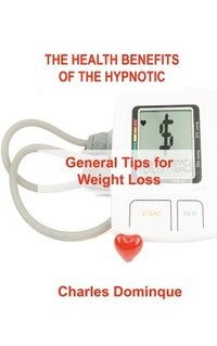 bokomslag The Health Benefits of the Hypnotic Gastric