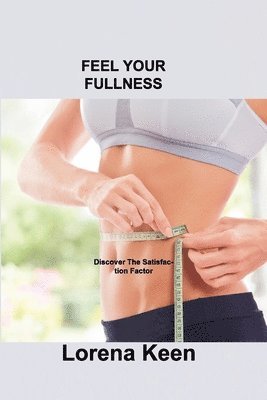 Feel Your Fullness 1