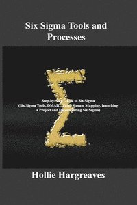 bokomslag Six Sigma Tools and Processes