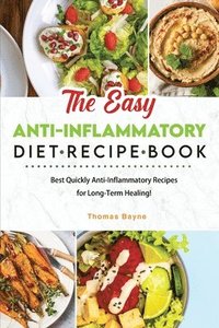 bokomslag The Easy Anti-Inflammatory Diet Recipe Book