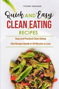 bokomslag Quick and Easy Clean Eating Recipes