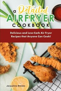 bokomslag A Detailed Air Fryer Cookbook