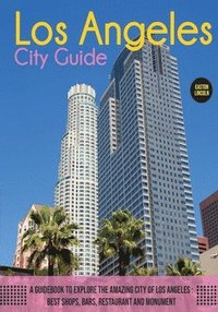bokomslag The Los Angeles City Guide