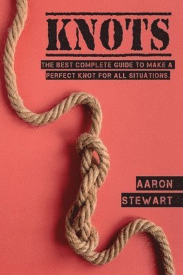 Aaron Stewart - Knots, Inbunden