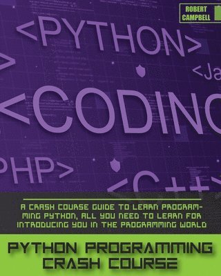 Robert Campbell - Python Programming Crash Course, Häftad