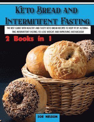 Keto Bread and Intermittent Fasting 1