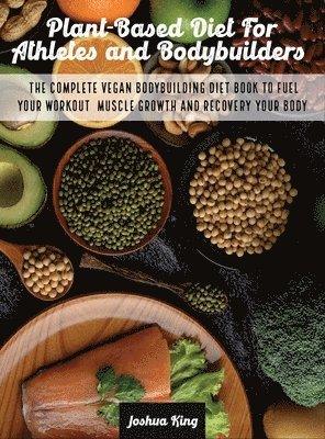 Plant-Based Diet For Athletes and Bodybuilders 1