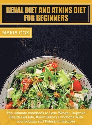 bokomslag Renal Diet For Beginners & Atkins Diet