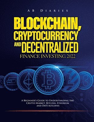 bokomslag Blockchain, Cryptocurrency and Decentralized Finance Investing 2022